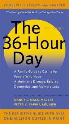 The 36-Hour Day, 5th Edition - Nancy L. Mace, Dr. Peter V. Rabins