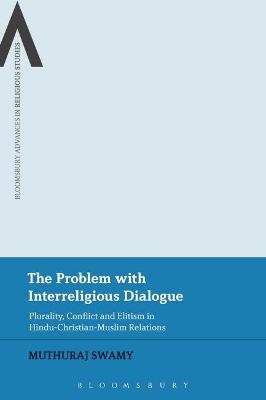 The Problem with Interreligious Dialogue - Dr Muthuraj Swamy