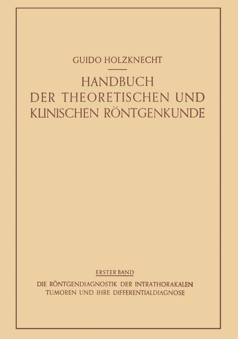 Die Röntgendiagnostik der Intrathorakalen Tumoren und ihre Differentialdiagnose - Robert Lenk