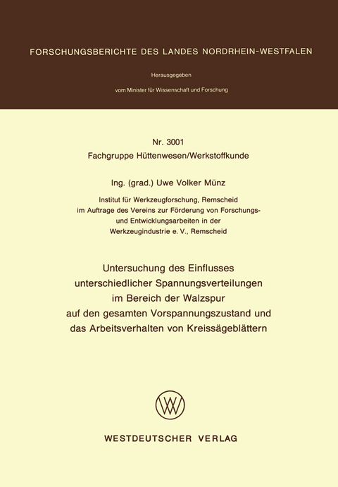 Untersuchung des Einflusses unterschiedlicher Spannungsverteilungen im Bereich der Walzspur auf den gesamten Vorspannungszustand und das Arbeitsverhalten von Kreissägeblättern - Uwe Volker Münz