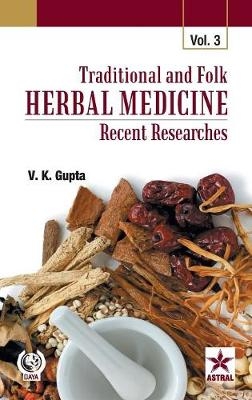 Traditional and Folk Herbal Medicine - V K Gupta