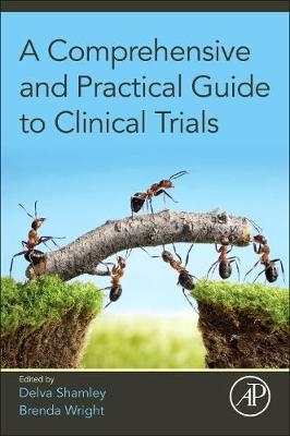 A Comprehensive and Practical Guide to Clinical Trials - 