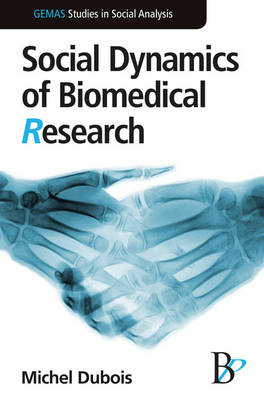 Social Dynamics of Biomedical Research - Michel Dubois