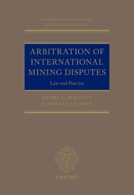 Arbitration of International Mining Disputes - Henry G. Burnett, Louis-Alexis Bret