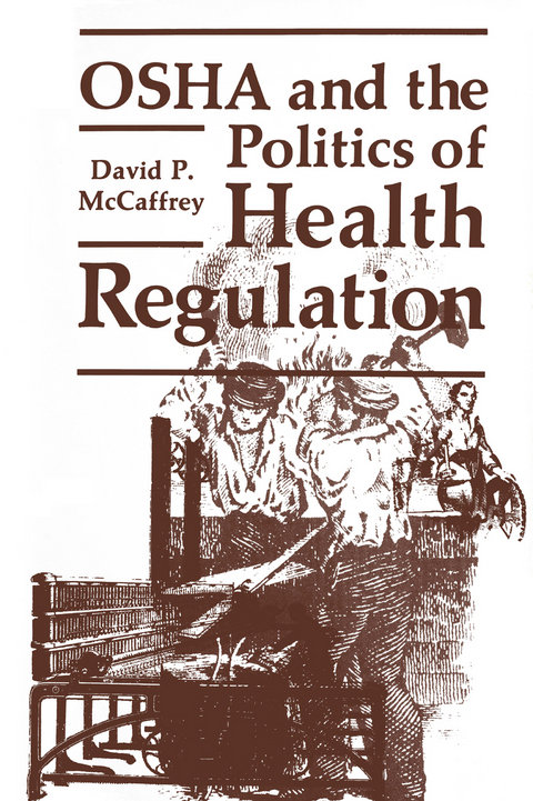 OSHA and the Politics of Health Regulation - David P. McCaffrey