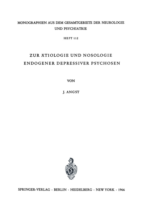 Zur Ätiologie und Nosologie endogener depressiver psychosen - J. Angst