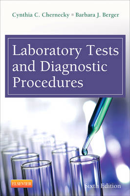 Laboratory Tests and Diagnostic Procedures - Cynthia C. Chernecky, Barbara J. Berger