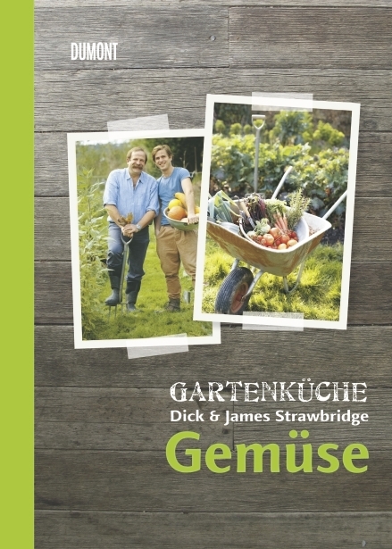 Gartenküche Gemüse - Dick Strawbridge, James Strawbridge