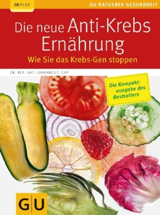 Die neue Anti-Krebs-Ernährung - Johannes Coy