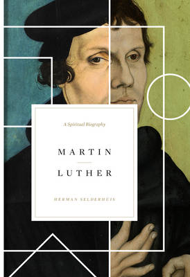 Martin Luther - Herman Selderhuis