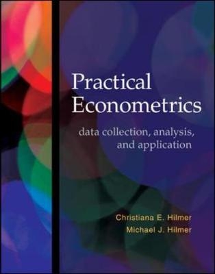 Practical Econometrics - Christiana Hilmer, Michael Hilmer