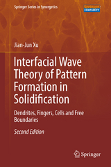 Interfacial Wave Theory of Pattern Formation in Solidification - Jian-Jun Xu