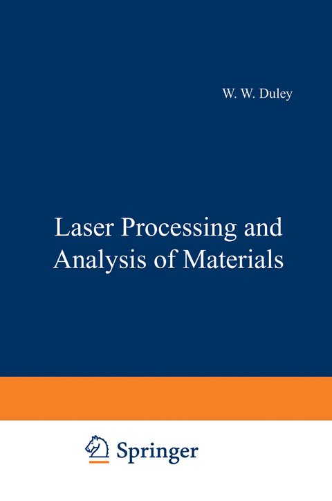 Laser Processing and Analysis of Materials - Walter W. Duley