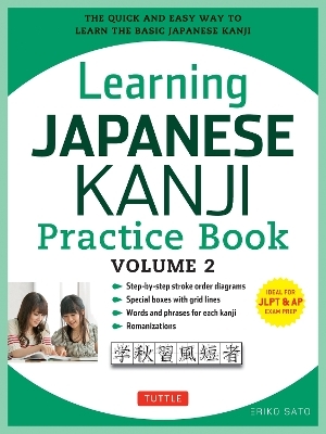 Learning Japanese Kanji Practice Book Volume 2 - Eriko Sato  Ph.D.