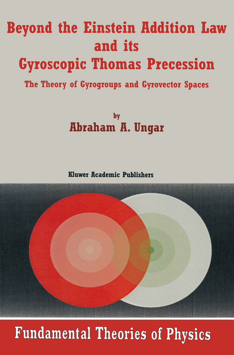 Beyond the Einstein Addition Law and its Gyroscopic Thomas Precession - Abraham A. Ungar