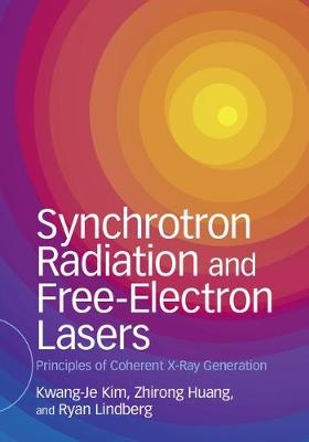 Synchrotron Radiation and Free-Electron Lasers - Kwang-Je Kim, Zhirong Huang, Ryan Lindberg