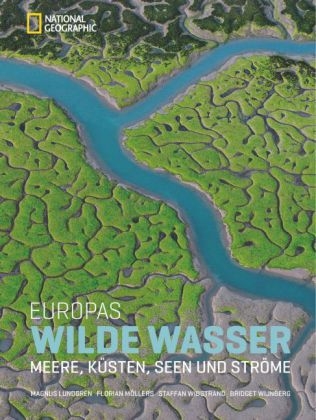 Europas Wilde Wasser - Staffan<br>Möllers Widstrand  Florian<br>Wijnberg  Bridget<br>Lundgren  Magnus