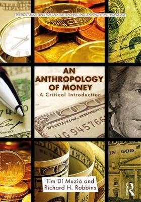 An Anthropology of Money - Tim Di Muzio, Richard Robbins