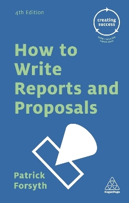 How to Write Reports and Proposals - Patrick Forsyth