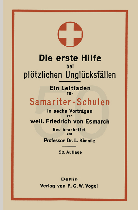 Die erste Hilfe bei plötzlichen Unglücksfällen - Friedrich von Esmach, L. Kimmle