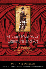 Michael Psellos on Literature and Art -  Michael Psellos