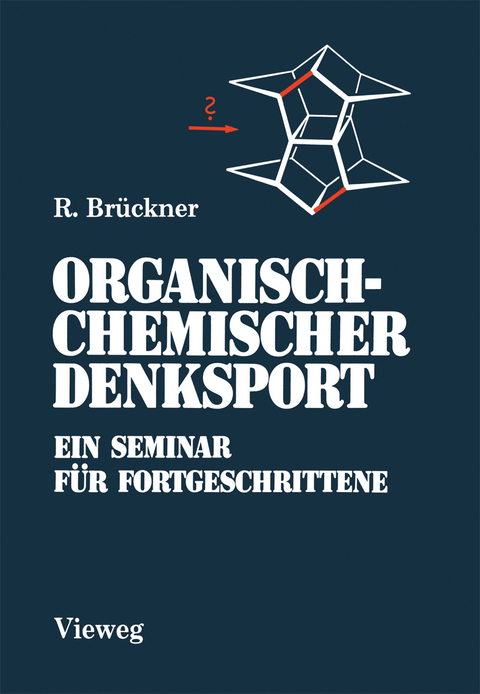 Organisch-Chemischer Denksport - Reinhard Brückner