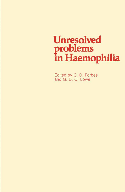 Unresolved problems in Haemophilia - C.D. Forbes