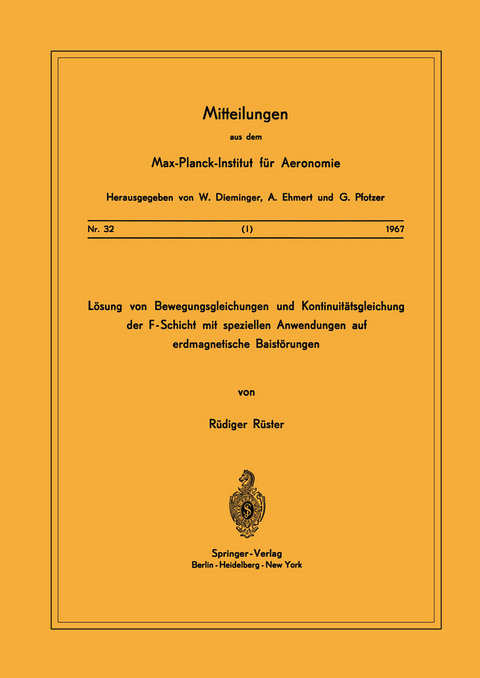 Lösung von Bewegungsgleichungen und Kontinuitätsgleichung der F-Schicht mit speziellen Anwendungen auf erdmagnetische Baistörungen - R. Rüster