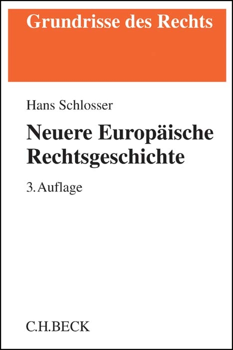 Neuere Europäische Rechtsgeschichte - Hans Schlosser