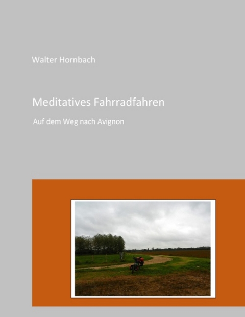 Meditatives Fahrradfahren - Walter Hornbach