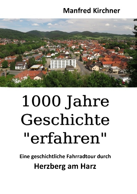 1000 Jahre Geschichte "erfahren" - Manfred Kirchner