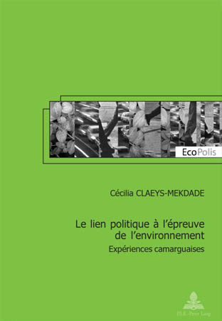 Le Lien Politique À l'Épreuve de l'Environnement - Cécilia Claeys-Mekdade