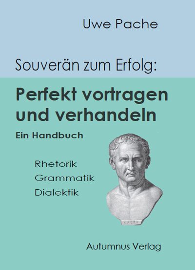 Souverän zum Erfolg: Perfekt vortragen und verhandeln - Uwe Pache