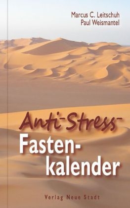 Anti-Stress-Fastenkalender - Marcus C. Leitschuh, Kerstin Held