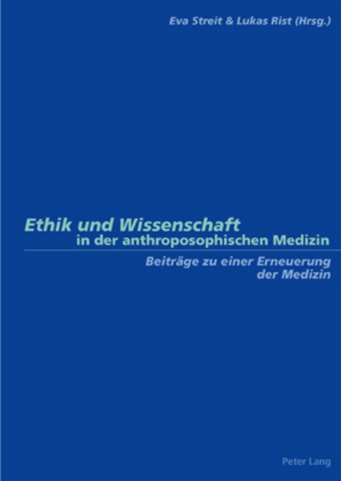 Ethik und Wissenschaft in der anthroposophischen Medizin - 