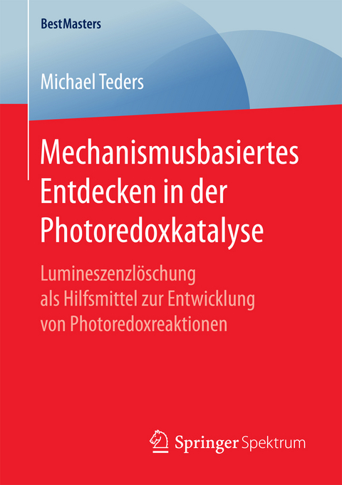 Mechanismusbasiertes Entdecken in der Photoredoxkatalyse - Michael Teders