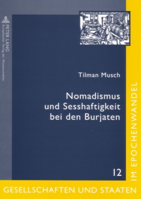 Nomadismus und Sesshaftigkeit bei den Burjaten - Tilman Musch