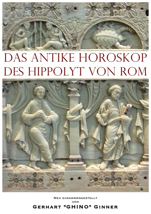 das antike Horoskop des Hippolyt von Rom - gerhart ginner