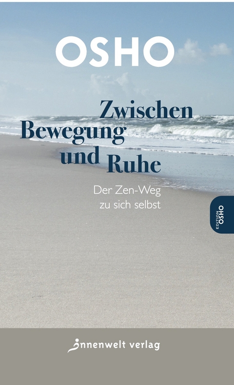 Zwischen Bewegung und Ruhe -  Osho