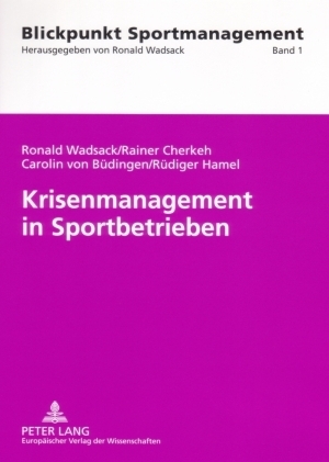 Krisenmanagement in Sportbetrieben - Ronald Wadsack, Rainer Tarek Cherkeh, Carolin von Büdingen, Rüdiger Hamel