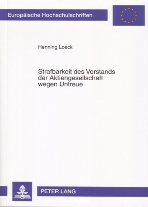 Strafbarkeit des Vorstands der Aktiengesellschaft wegen Untreue - Henning Loeck