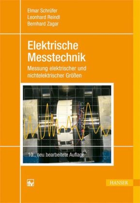 Elektrische Messtechnik - Elmar Schrüfer, Leonhard M. Reindl, Bernhard Zagar