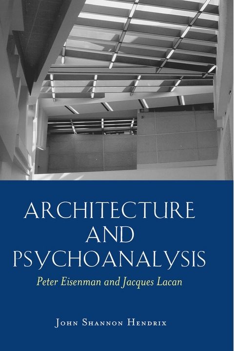 Architecture and Psychoanalysis - Professor John Shannon Hendrix, Peter Eisenman, Jacques Lacan