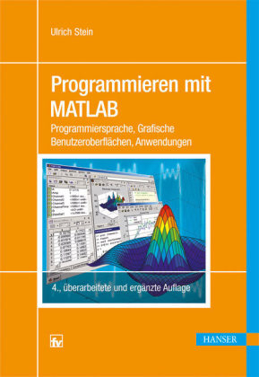 Programmieren mit MATLAB - Ulrich Stein