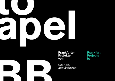 Frankfurter Projekte von Otto Apel / ABB Architekten - 