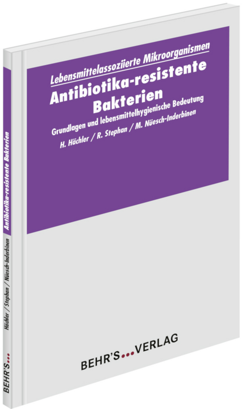 Antibiotika-resistente Bakterien - Roger Stephan, Herbert Hächler, Magdalena T. Nüesch-Inderbinen