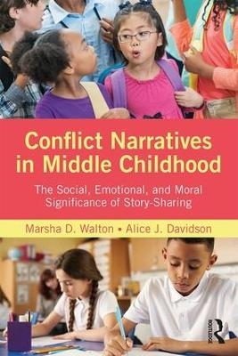 Conflict Narratives in Middle Childhood - Marsha D. Walton, Alice J. Davidson