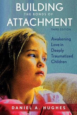 Building the Bonds of Attachment - Daniel A. Hughes