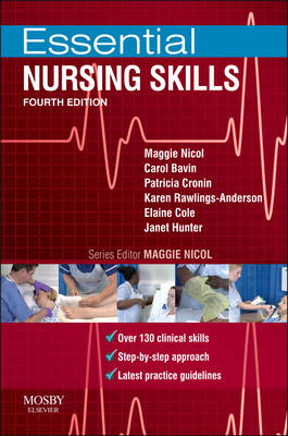 Essential Nursing Skills - Maggie Nicol, Carol Bavin, Patricia Cronin, Karen Rawlings-Anderson, Elaine Cole