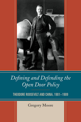 Defining and Defending the Open Door Policy - Gregory Moore